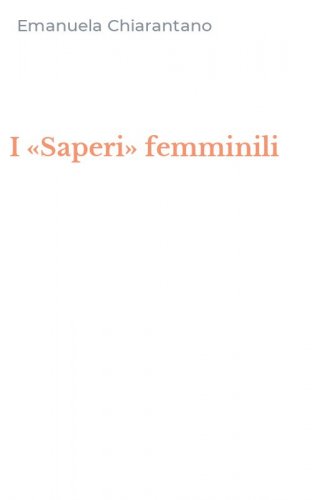 I &laquo;Saperi&raquo; femminili