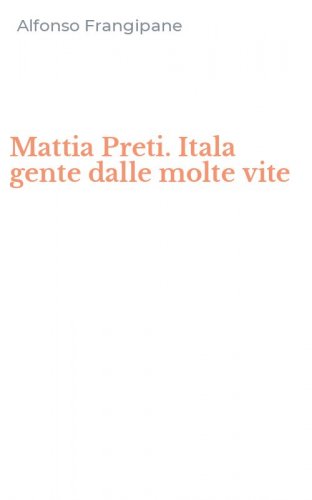 Mattia Preti. Itala gente dalle molte vite