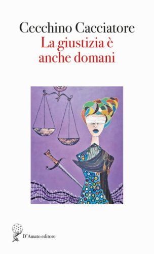 La giustizia &egrave; anche domani