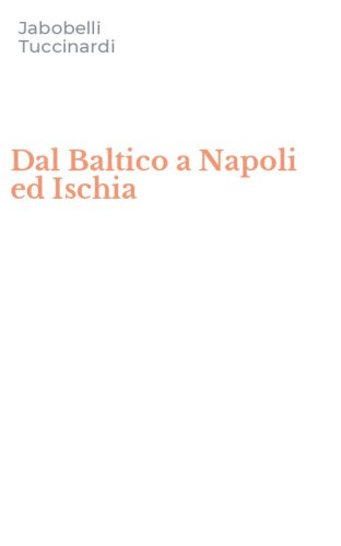 Dal Baltico a Napoli ed Ischia