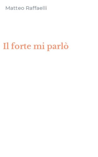 Il forte mi parl&ograve;