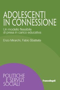 Adolescenti in connessione. Un modello flessibile di presa in carico educativa
