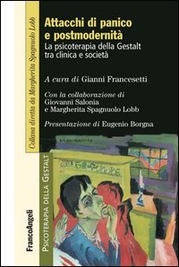 Attacchi di panico e postmodernit&agrave;. La psicoterapia della Gestalt fra clinica e societ&agrave;