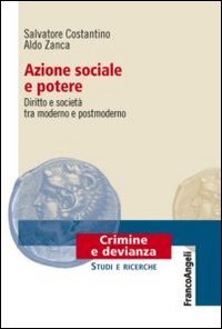 Azione sociale e potere. Diritto e societ&agrave; tra moderno e postmoderno