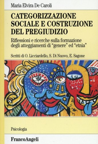 Categorizzazione sociale e costruzione del pregiudizio. Riflessioni e ricerche sulla formazione degli atteggiamenti di &laquo;genere&raquo; ed &laquo;etnia&raquo;