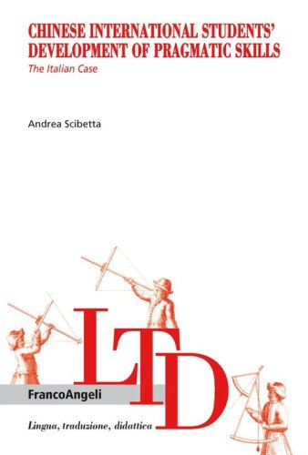 Chinese International Students' Development of Pragmatic Skills. The Italian Case