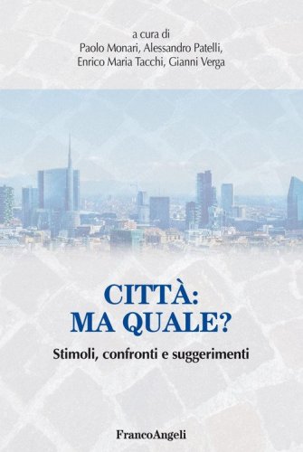 Citt&agrave;: ma quale? Stimoli, confronti e suggerimenti