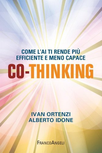 Co-thinking. Come l'AI ti rende pi&ugrave; efficiente e meno capace