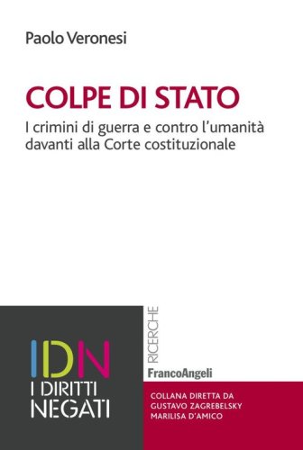 Colpe di stato. I crimini di guerra e contro l'umanit&agrave; davanti alla Corte costituzionale