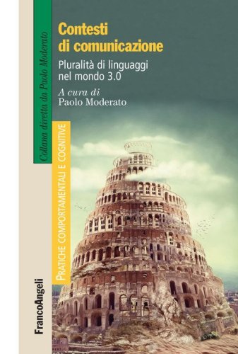 Contesti di comunicazione. Pluralit&agrave; di linguaggi nel mondo 3.0