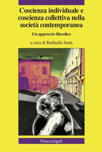 Coscienza individuale e coscienza collettiva nella societ&agrave; contemporanea. Un approccio filosofico