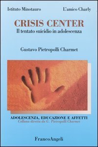Crisis center. Il tentato suicidio in adolescenza