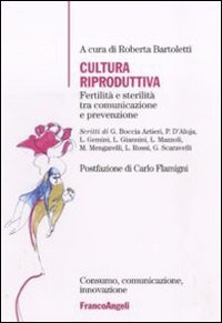 Cultura riproduttiva. Fertilit&agrave; e sterilit&agrave; tra comunicazione e prevenzione
