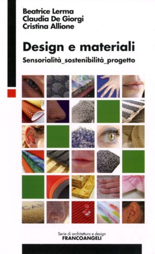 Design e materiali. Sensorialit&agrave;, sostenibilit&agrave;, progetto