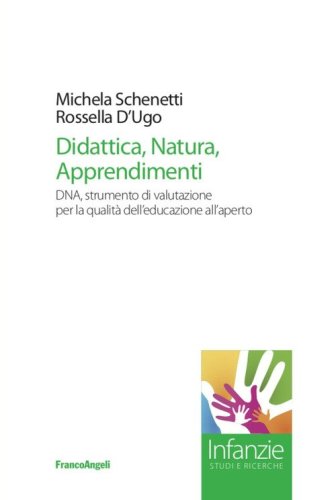 Didattica, natura, apprendimenti. DNA, strumento di valutazione per la qualit&agrave; dell'educazione all'aperto