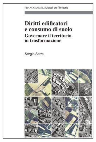 Diritti edificatori e consumo di suolo. Governare il territorio in trasformazione