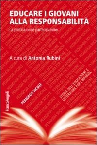 Educare i giovani alla responsabilit&agrave;. La politica come partecipazione