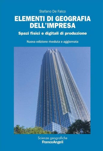 Elementi di geografia dell'impresa. Spazi fisici e digitali di produzione