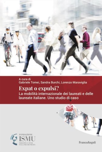 Expat o expulsi? La mobilit&agrave; internazionale dei laureati e delle laureate italiane. Uno studio di caso