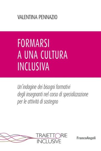 Formarsi a una cultura inclusiva. Un'indagine dei bisogni formativi degli insegnanti nel corso di specializzazione per le attivit&agrave; di sostegno