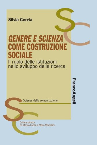 Genere e scienza come costruzione sociale. Il ruolo delle istituzioni nello sviluppo della ricerca