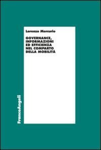 Governance, informazioni ed efficienza nel comparto della mobilit&agrave;