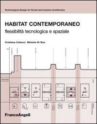 Habitat contemporaneo. Flessibilit&agrave; tecnologica e spaziale