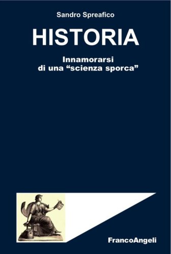 Historia. Innamorarsi di una &laquo;scienza sporca&raquo;