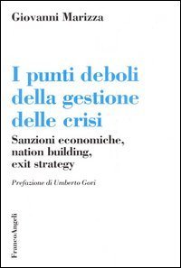 I punti deboli della gestione delle crisi. Sanzioni economiche, nation building, exit strategy