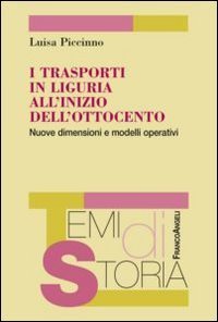 I trasporti in Liguria all'inizio dell'Ottocento. Nuove dimensioni e modelli operativi - OPERATIVI (I)