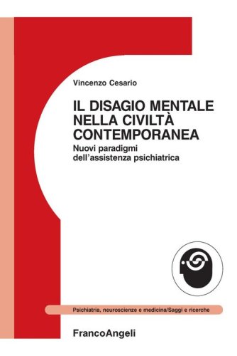 Il disagio mentale nella civilt&agrave; contemporanea. Nuovi paradigmi dell'assistenza psichiatrica