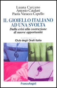 Il gioiello italiano ad una svolta. Dalla crisi alla costruzione di nuove opportunit&agrave;