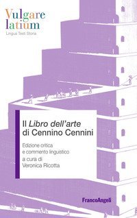 Il &laquo;Libro dell'arte&raquo; di Cennino Cennini. Edizione critica e commento linguistico