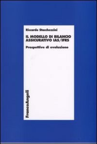 Il modello di bilancio assicurativo IAS/IFSR. Prospettive di evoluzione