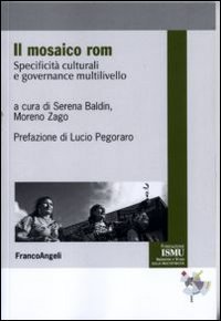Il mosaico Rom. Specificit&agrave; culturali e governance multilivello