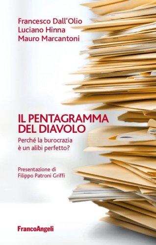 Il pentagramma del diavolo. Perch&eacute; la burocrazia &egrave; un alibi perfetto?