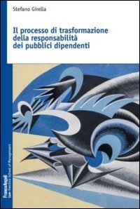 Il processo di trasformazione della responsabilit&agrave; dei pubblici dipendenti