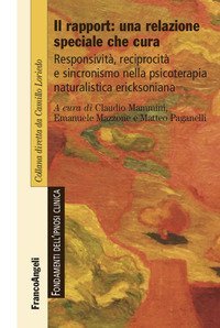 Il rapport: una relazione speciale che cura. Responsivit&agrave;, reciprocit&agrave; e sincronismo nella psicoterapia naturalistica ericksoniana