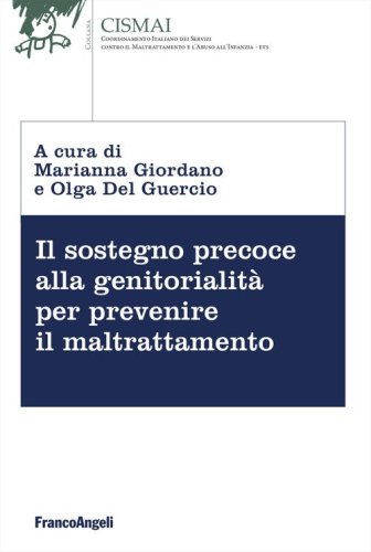 Il sostegno precoce alla genitorialit&agrave; per prevenire il maltrattamento