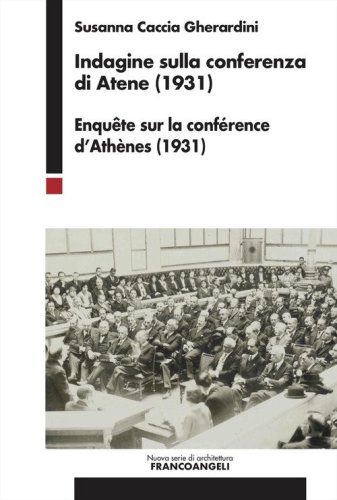 Indagine sulla conferenza di Atene (1931). Enqu&ecirc;te sur la conf&eacute;rence d'Ath&egrave;nes (1931)