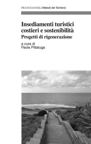 Insediamenti turistici costieri e sostenibilit&agrave;. Progetti di rigenerazione