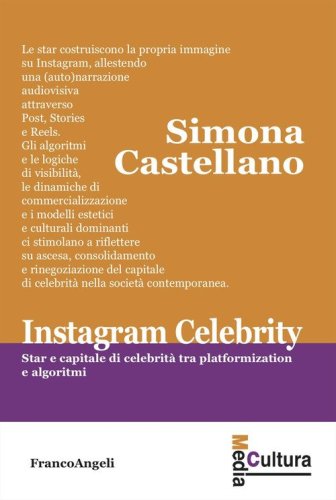Instagram celebrity. Star e capitale di celebrit&agrave; tra platformization e algoritmi