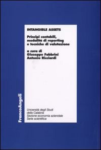 Intangible assets. Principi contabili, modalit&agrave; di reporting e tecniche di valutazione
