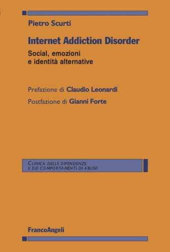 Internet Addiction Disorder. Social, emozioni e identit&agrave; alternative