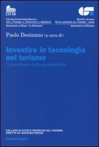Investire in tecnologia nel turismo. Il paradosso della produttivit&agrave;