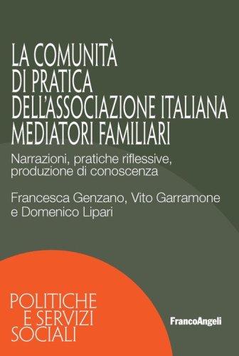 La Comunit&agrave; di Pratica dell'associazione italiana mediatori familiari. Narrazioni, pratiche riflessive, produzione di conoscenza