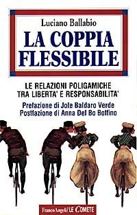 La coppia flessibile. Le relazioni poligamiche tra libert&agrave; e responsabilit&agrave;