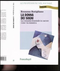 La donna dei sogni. La comunit&agrave; femminile in carcere come via iniziatica
