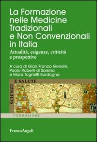 La formazione nelle medicine tradizionali e non convenzionali in Italia. Attualit&agrave;, esigenze, criticit&agrave; e prospettive - ESIGENZE, CRITICITA, PROSPETTIVE (LA)