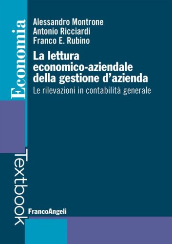 La lettura economico-aziendale della gestione d'azienda. Le rilevazioni in contabilit&agrave; generale
